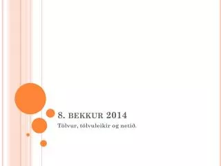 8 bekkur 2014