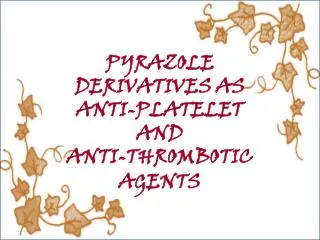 PYRAZOLE DERIVATIVES AS ANTI-PLATELET AND ANTI-THROMBOTIC AGENTS