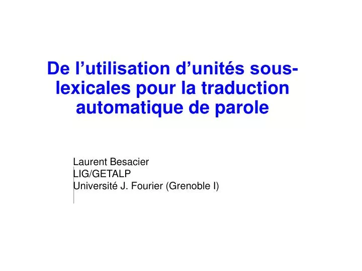 de l utilisation d unit s sous lexicales pour la traduction automatique de parole