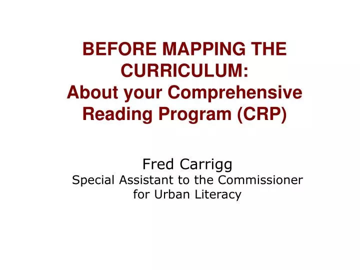 before mapping the curriculum about your comprehensive reading program crp