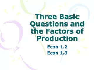 Three Basic Questions and the Factors of Production