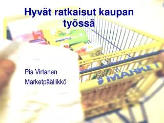 Hyvät ratkaisut kaupan työssä