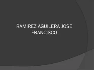 ramirez aguilera jose francisco