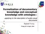 Formalizing Knowledge of Audiovisual Documents with Ontologies for Intelligent Retrieval - slide 1