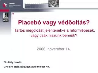 Skultéty László GKI-EKI Egészségügykutató Intézet Kft.