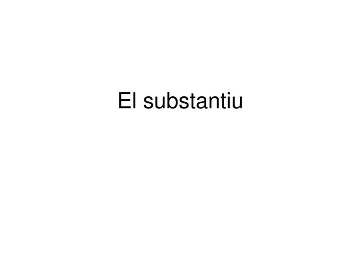 el substantiu