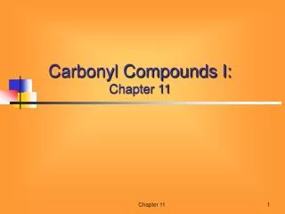 Carbonyl Compounds I: Chapter 11