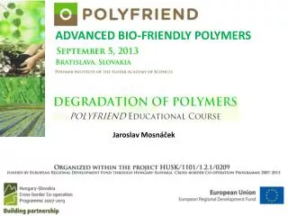 ADVANCED BIO-FRIENDLY POLYMERS