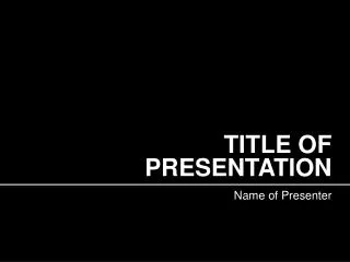 title of presentation