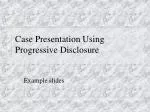 Case Presentation Using Progressive Disclosure - slide 1