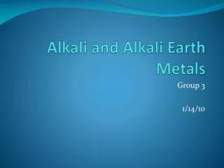 Alkali and Alkali Earth Metals
