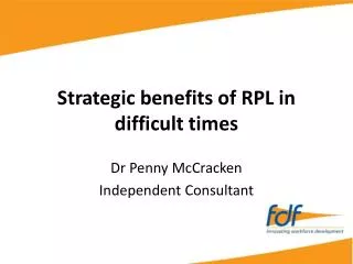 Strategic benefits of RPL in difficult times