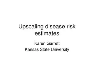 Upscaling disease risk estimates