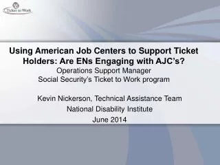 Kevin Nickerson, Technical Assistance Team National Disability Institute June 2014