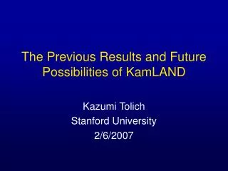 The Previous Results and Future Possibilities of KamLAND