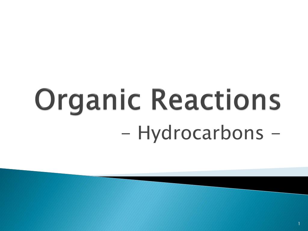 PPT - Organic Reactions PowerPoint Presentation, free download - ID:5525301