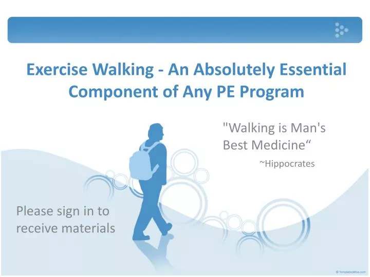 exercise walking an absolutely essential component of any pe program