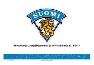 seniorisarjat sarjaj rjestelm t ja erityiss nn t 2013 2014