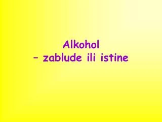 alkohol zablude ili istine