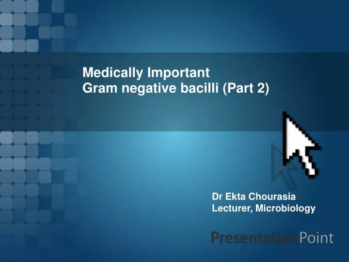 medically important gram negative bacilli part 2