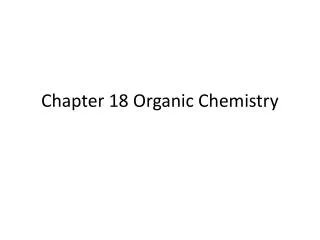 Chapter 18 Organic Chemistry