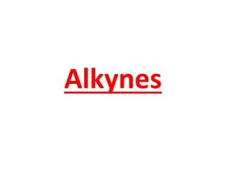 Alkynes