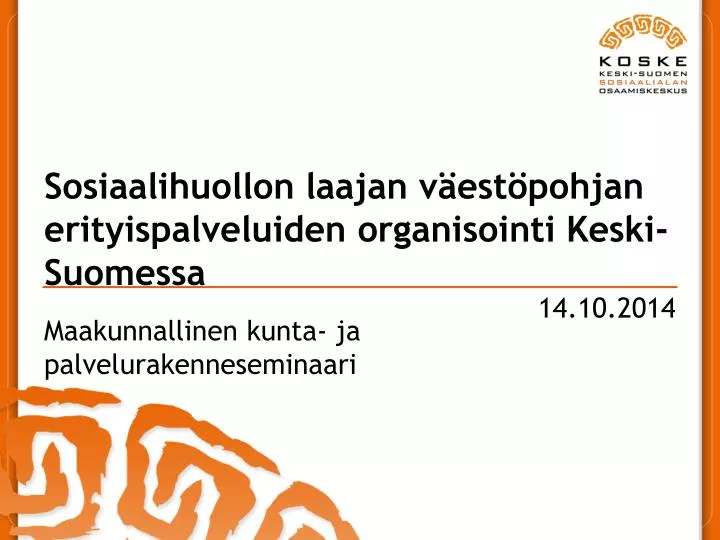 sosiaalihuollon laajan v est pohjan erityispalveluiden organisointi keski suomessa