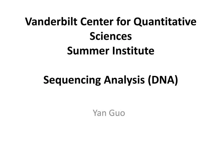 vanderbilt center for quantitative sciences summer institute sequencing analysis dna