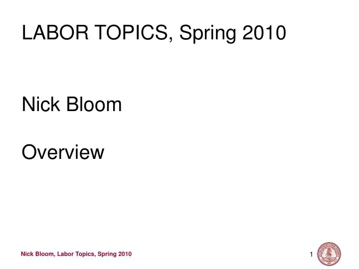labor topics spring 2010 nick bloom overview