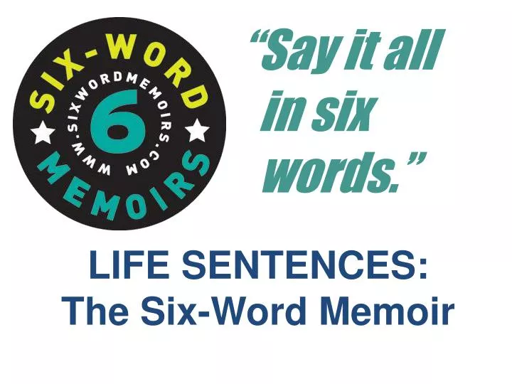 life sentences the six word memoir