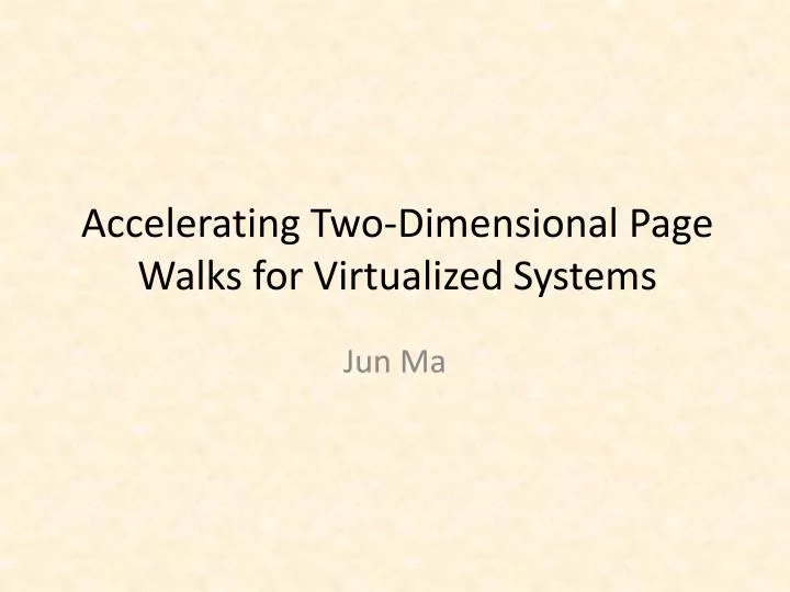 accelerating two dimensional page walks for virtualized systems