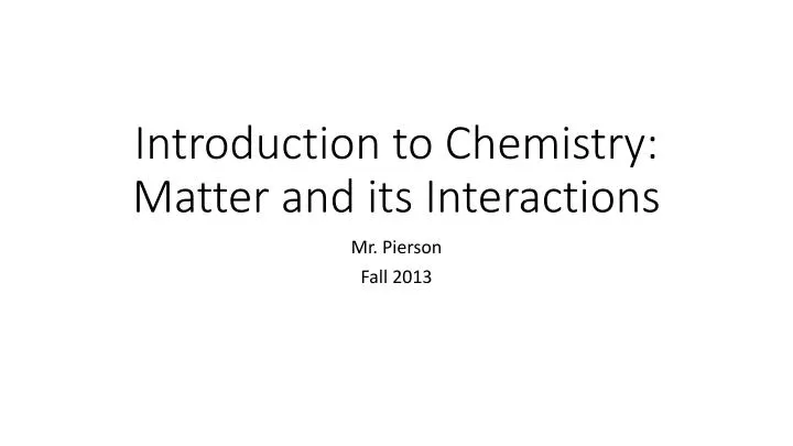 introduction to chemistry matter and its interactions