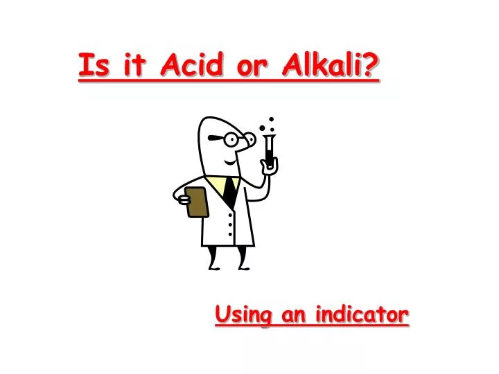 is it acid or alkali