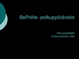 bepolite polkupy r valot pois py r ilij n turha punainen valo