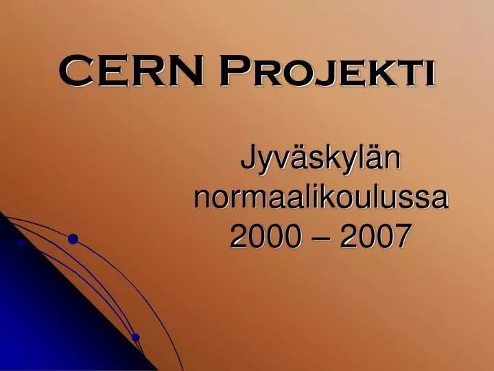 cern projekti jyv skyl n normaalikoulussa 2000 2007