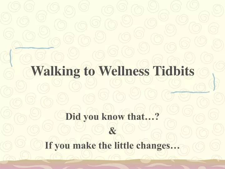 walking to wellness tidbits