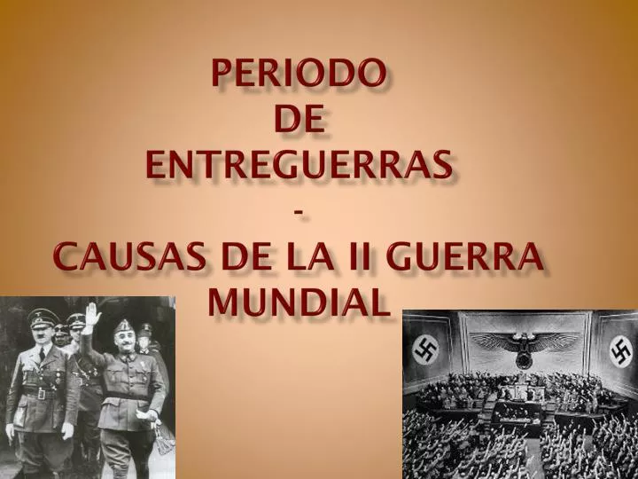 periodo de entreguerras causas de la ii guerra mundial