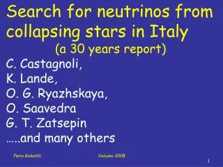 Search for neutrinos from collapsing stars in Italy (a 30 years report) C. Castagnoli, K. Lande,