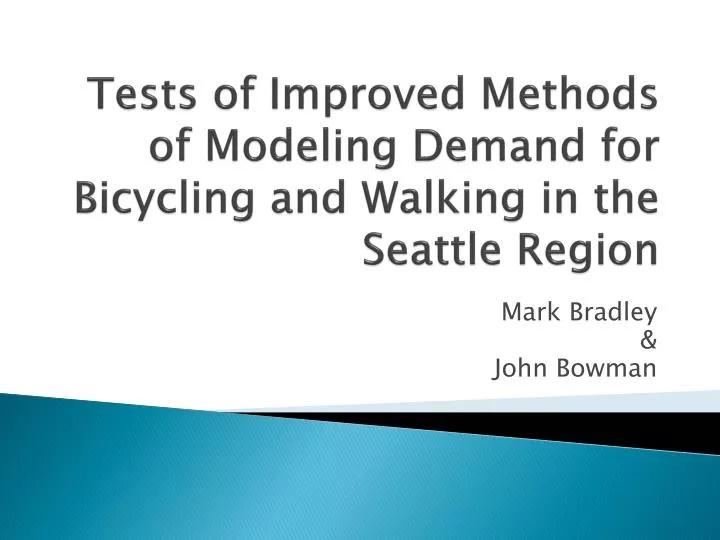 tests of improved methods of modeling demand for bicycling and walking in the seattle region