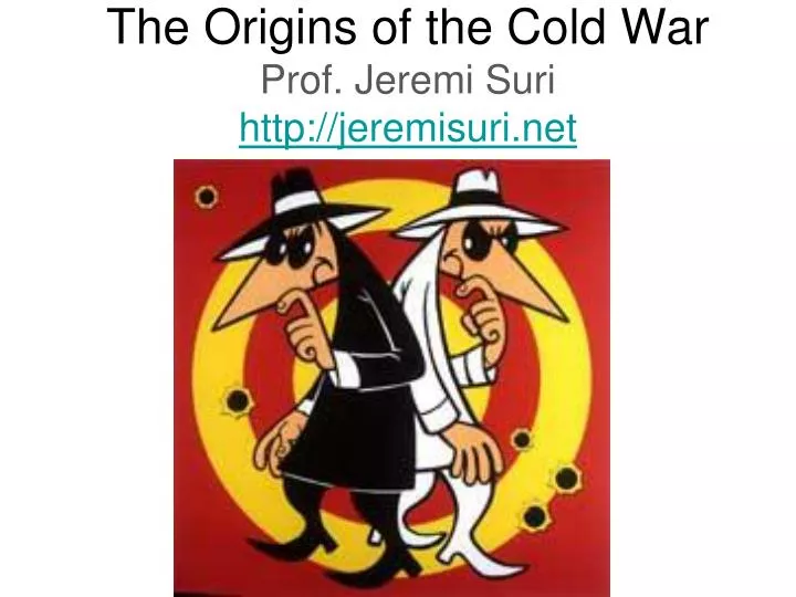 the origins of the cold war prof jeremi suri http jeremisuri net