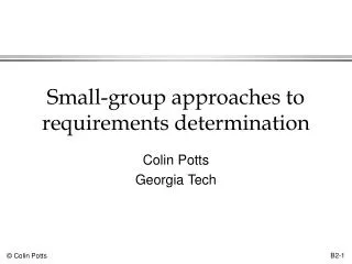 Small-group approaches to requirements determination