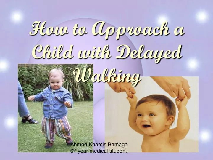 how to approach a child with delayed walking