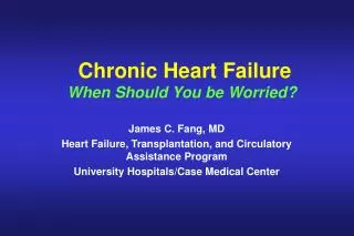 Chronic Heart Failure When Should You be Worried?
