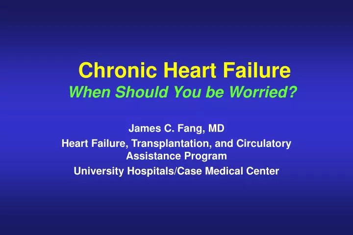 chronic heart failure when should you be worried