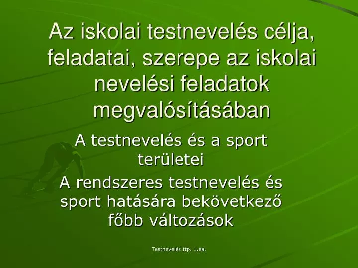 az iskolai testnevel s c lja feladatai szerepe az iskolai nevel si feladatok megval s t s ban