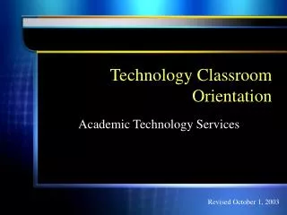 Technology Classroom Orientation