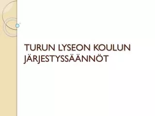 turun lyseon koulun j rjestyss nn t