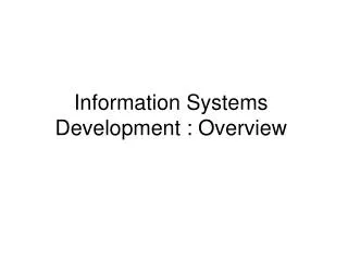 Information Systems Development : Overview