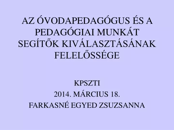 az vodapedag gus s a pedag giai munk t seg t k kiv laszt s nak felel ss ge