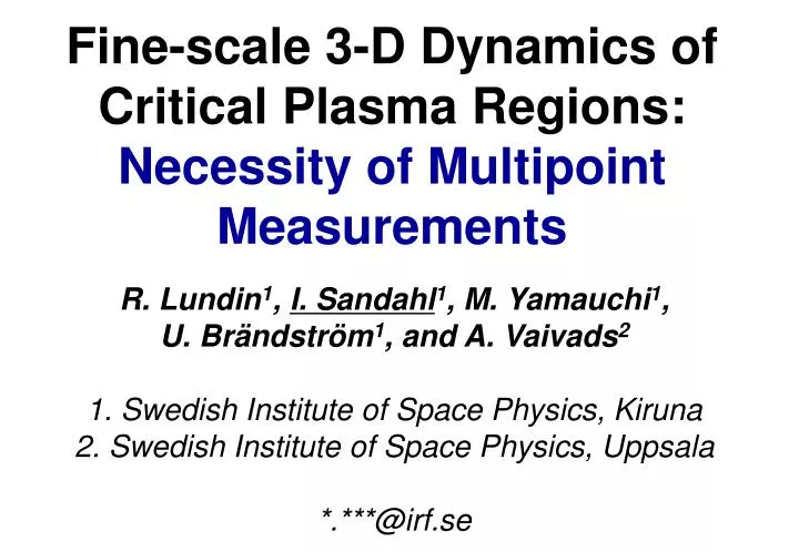 fine scale 3 d dynamics of critical plasma regions necessity of multipoint measurements